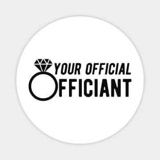 Wedding Officiant - Your official officiant Magnet